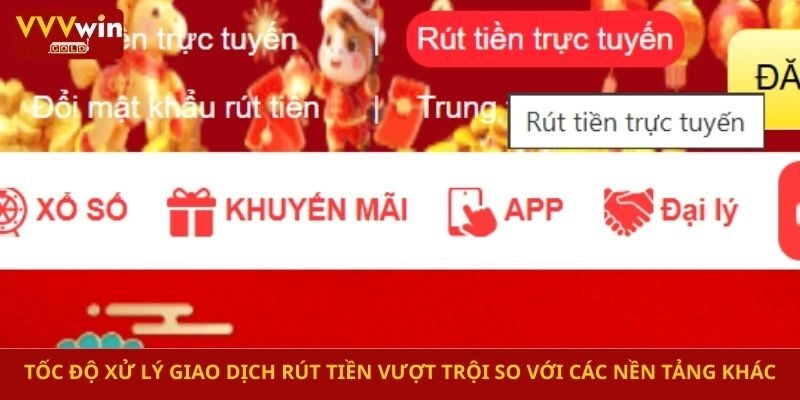 Tốc độ xử lý giao dịch rút tiền vượt trội so với các nền tảng khác